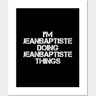 Jeanbaptiste Name T Shirt - Jeanbaptiste Doing Jeanbaptiste Things Posters and Art